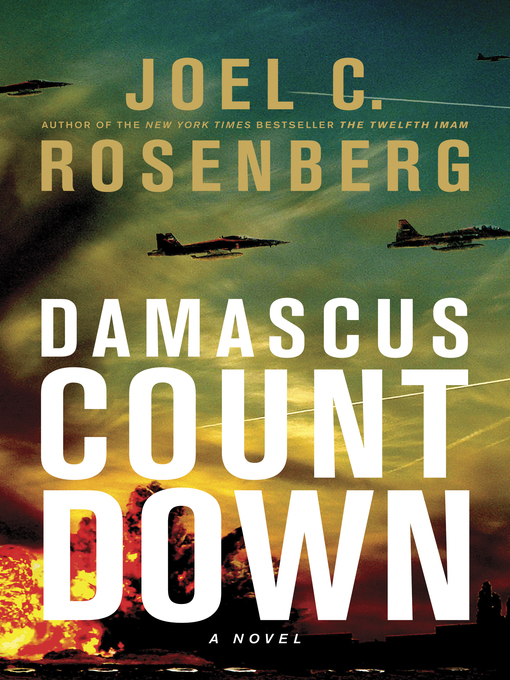 Title details for Damascus Countdown by Joel C. Rosenberg - Available